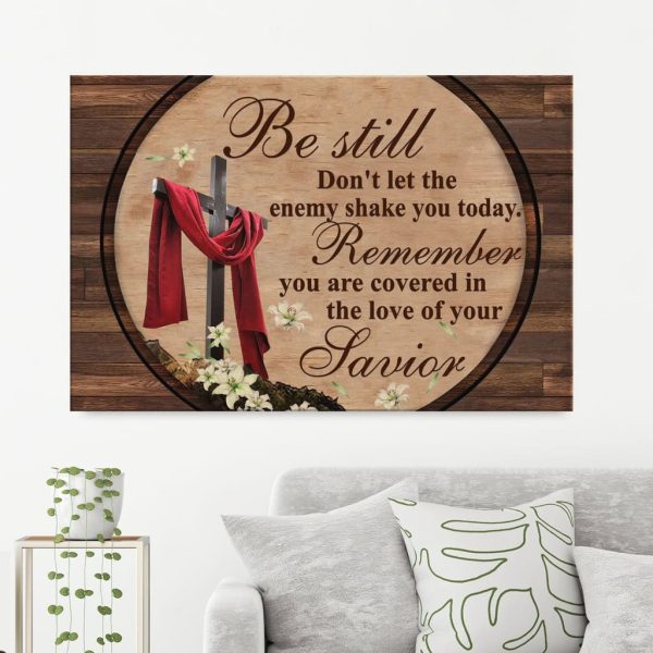 Be Still You Are Covered In The Love Of Your Savior Christian Canvas Gallery Painting Wrapped Canvas