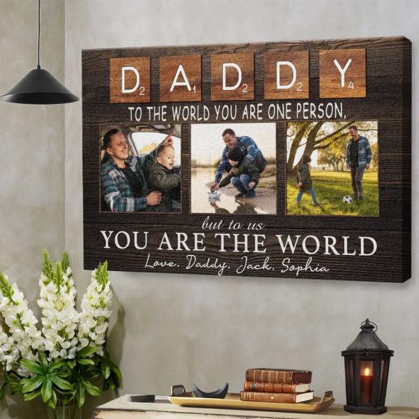 Personalized Canvas Prints, Custom Photo And Name, Father's Day Gift, Daddy To The World You Are One Person But To Us You Are The World Dem Canvas